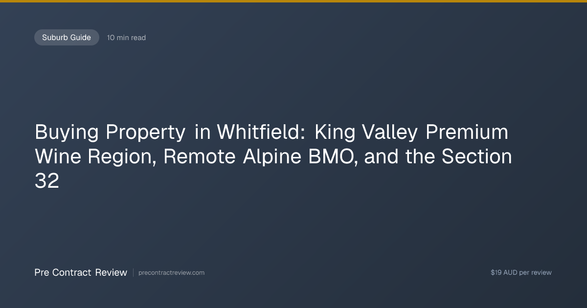 Buying Property in Whitfield: King Valley Premium Wine Region, Remote ...
